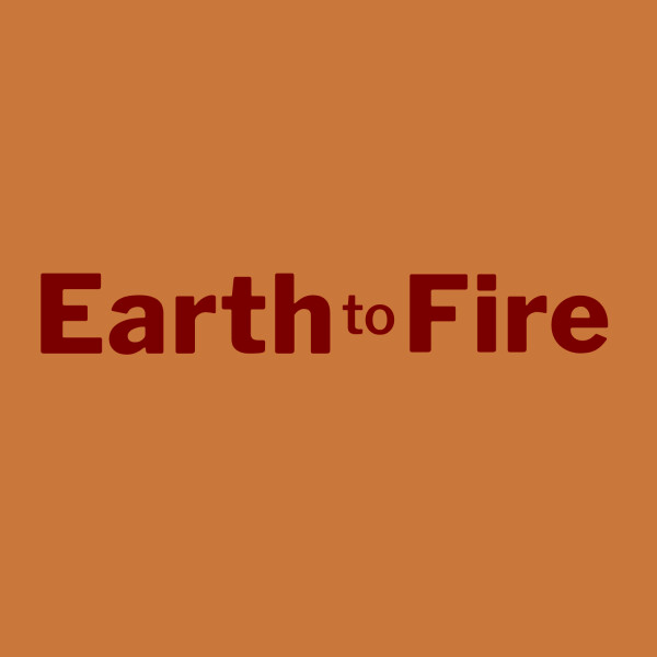 Earth to Fire